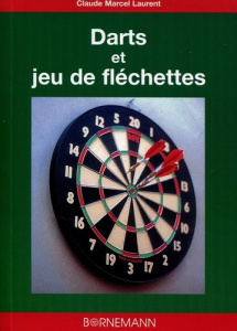 Darts et jeux de fléchettes - Laurent Claude-Marcel