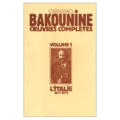 Oeuvres complètes / de Bakounine Tome 1, 1 : Oeuvres complètes, Écrits et matériaux, Michel Bakouni - Bakounine Michel