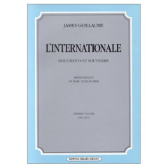 L'INTERNATIONALE. Volume 1 - Guillaume J