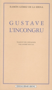 Gustave l'incongru - Gomez de la Serna Ramon