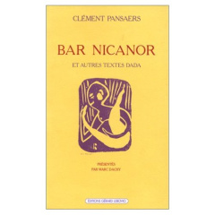 Bar Nicanor. Et autres textes dada - Pansaers Clément
