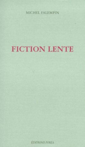 Fiction lente - Falempin Michel