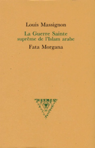 La guerre sainte suprême de l'islam arabe - Massignon Louis