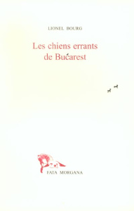 Les chiens errants de Bucarest - Bourg Lionel