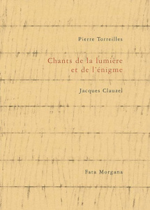 Chants de la lumière et de l'énigme - Torreilles Pierre ; Clauzel Jacques