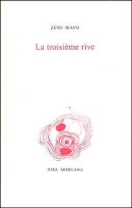 La troisième rive - Bianu Zéno ; Texier Richard