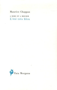 L'été très bleu - Chappaz Maurice ; Palézieux Gérard de