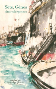 Sète, Gènes, cités valéryennes - Vallès-Bled Maïthé ; Cianni Jean-Louis ; Conte Giu