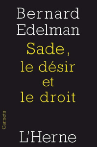 Sade, le désir et le droit - Edelman Bernard