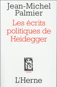 Les écrits politiques de Heidegger - Palmier Jean-Michel