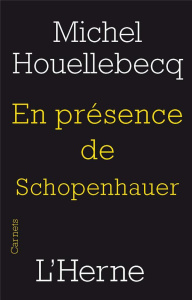 En présence de Schopenhauer - Houellebecq Michel ; Novak-Lechevalier Agathe