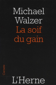 La soif du gain - Walzer Michael ; Dennehy Myriam ; Dupont Ernst ; T