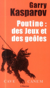 Poutine : des jeux et des geôles - Kasparov Garry ; Dennehy Myriam