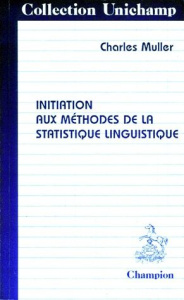 INITIATION AUX METHODES DE LA STATISTIQUE LINGUISTIQUE. - MULLER CHARLES