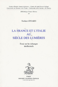 LA FRANCE ET L'ITALIE AU SIECLE DES LUMIERES. ESSAI SUR LES ECHANGES INTELLECTUELS. - JONARD NORBERT