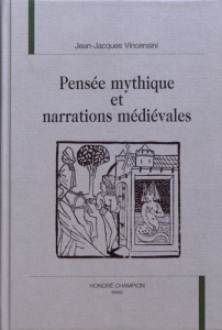 PENSEE MYTHIQUE ET NARRATIONS MEDIEVALES. - VINCENSINI JEAN-JACQ