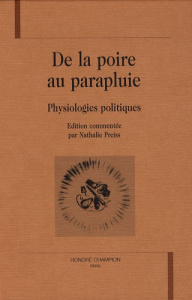 DE LA POIRE AU PARAPLUIE : PHYSIOLOGIES POLITIQUES. - PREISS NATHALIE