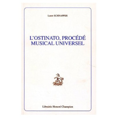 L'OSTINATO, PROCEDE MUSICAL UNIVERSEL. - SCHNAPPER LAURE