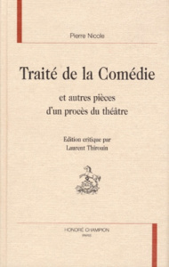 TRAITE DE LA COMEDIE ET AUTRES PIECES D'UN PROCES DU THEATRE. - NICOLE PIERRE