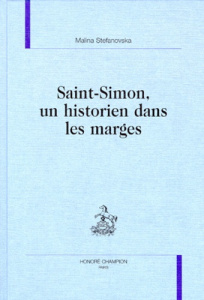 SAINT-SIMON, UN HISTORIEN DANS LES MARGES. - STEFANOVSKA MALINA