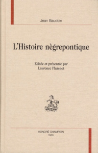 L'HISTOIRE NEGREPONTIQUE (1631). - BAUDOIN JEAN