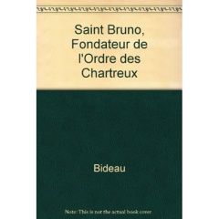 Saint Bruno, fondateur de l'ordre des Chartreux - Bideau Georges