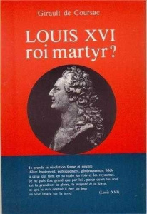 Louis XVI, roi martyr? - Girault De coursac pierrette