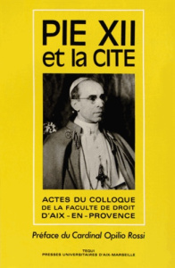 Pie XII et la Cité. La pensée et l'action politiques de Pie XII - Chélini Jean ; Onorio Joël-Benoît d'