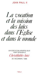 La vocation et la mission des laïcs dans l'Eglise et dans le monde. Exhortation apostolique post-syn - JEAN PAUL II