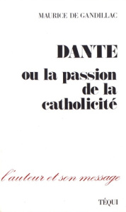 Dante ou la passion de la catholicité - Gandillac Maurice de