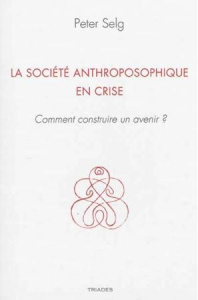 La Societe Anthroposophique En Crise - Selg Peter