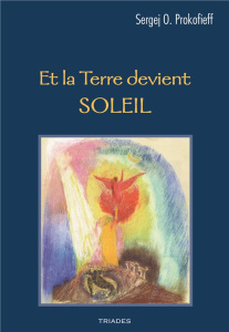 Et la Terre devient Soleil - Prokofieff Serge O.
