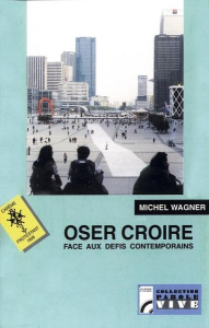 OSER CROIRE (CAREME 1998) - WAGNER, MICHEL