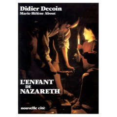 L'Enfant de Nazareth - About Marie-Hélène ; Decoin Didier