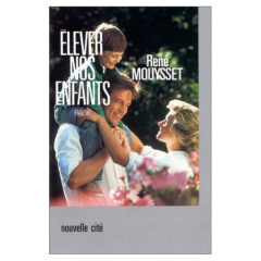Elever nos enfants - Mouysset René