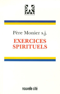 Exercices spirituels. Edition 1996 - Monier Prosper
