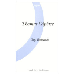 Thomas l'Apôtre - Bedouelle Guy