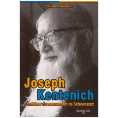 Joseph Kentenich. Fondateur du mouvement de Schoenstatt - Feldmann Christian ; Perfumo Claire