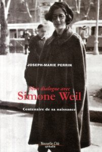 Mon dialogue avec Simone Weil - Perrin Joseph-Marie ; Devaux André A.