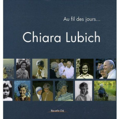 Au fil des jours. Chiara Lubich - Klann Thomas ; Pochet Michel ; Vandeleene Michel ;