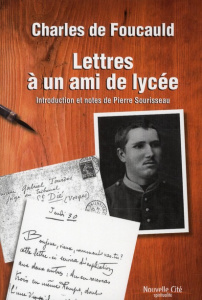 Lettres à un ami de lycée. Correspondance avec Gabriel Tourdes (1874-1915) - Foucauld Charles de ; Sourisseau Pierre