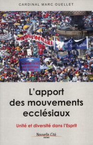 L'APPORT DES MOUVEMENTS ECCLESIAUX - UNIVERSITE ET DIVERSITE DANS L'ESPRIT - OUELLET, MARC
