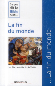 Ce que dit la Bible sur... La fin du monde - Martin de Viviès Pierre de