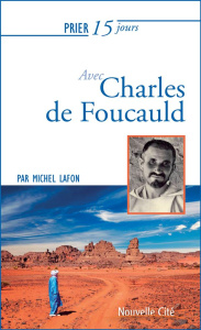 PRIER 15 N 16 AVEC CHARLES DE FOUCAULD - NOUVELLE EDITION - LAFON, MICHEL