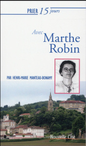 PRIER 15 JOURS N 33 AVEC MARTHE ROBIN - NOUVELLE EDITION - MANTEAU-BONAMY, HENR