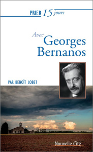 Prier 15 jours avec Georges Bernanos - Lobet Benoït