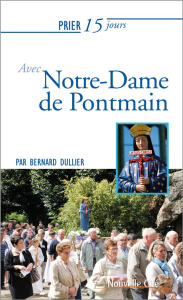 PRIER 15 JOURS AVEC NOTRE-DAME DE PONTMAIN N. 198 - DULLIER, BERNARD