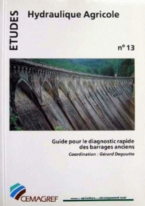 GUIDE POUR LE DIAGNOSTIC RAPIDE DES BARRAGES ANCIENS - DEGOUTTE GERARD