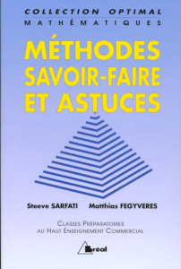Méthodes, savoir-faire et astuces. Classes préparatoires au Haut enseignement commercial - Fegyveres Matthias ; Sarfati Steeve