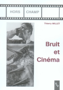 Bruit et Cinéma - Millet Thierry